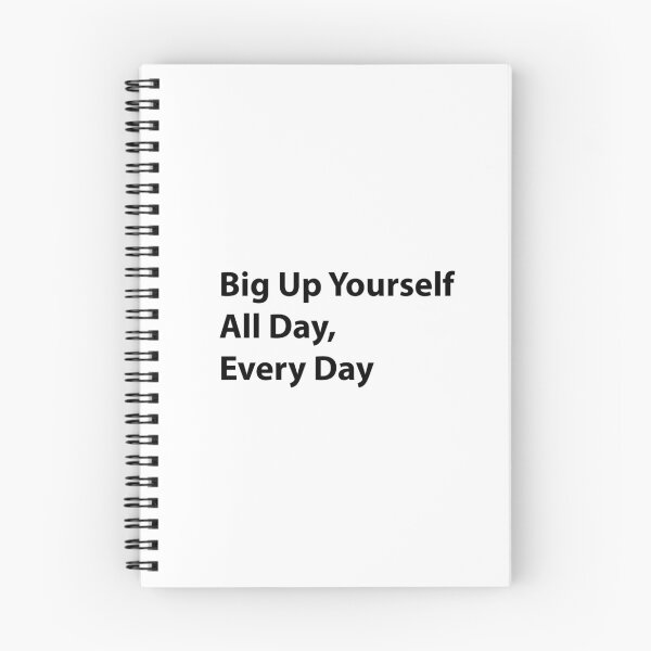 Item preview, Big Up Yourself All Day, Every Day designed and sold by shminoa.