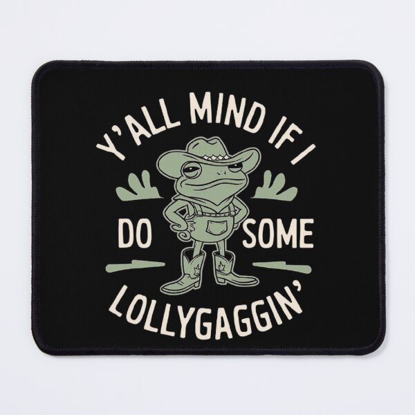 Item preview, Funny Cowboy Frog Saying - Y’all Mind If I Do Some Lollygaggin designed and sold by love3617.