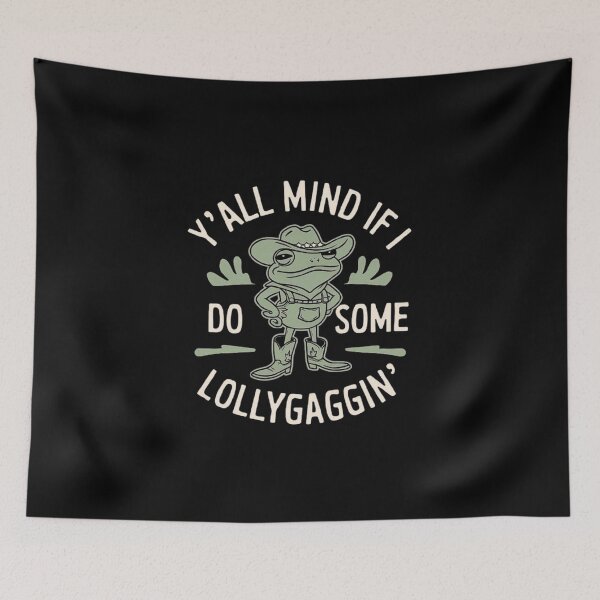 Item preview, Funny Cowboy Frog Saying - Y’all Mind If I Do Some Lollygaggin designed and sold by love3617.