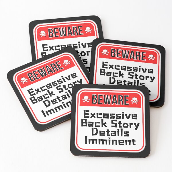 Item preview, BEWARE: Excessive Back Story Details Imminent - funny warning signs designed and sold by DesignsFromTW-S.