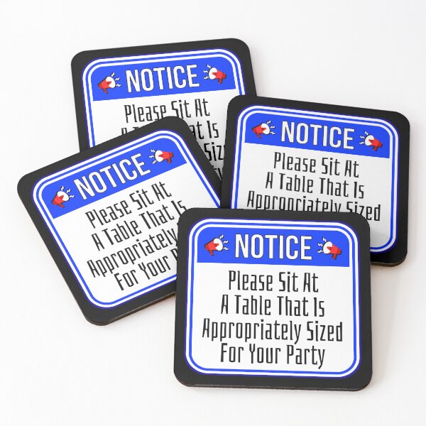 Item preview, NOTICE:  Please Sit At A Table That Is Appropriately Sized For Your Party - funny warning signs designed and sold by DesignsFromTW-S.