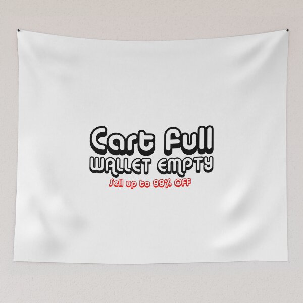 Item preview, Cart Full Wallet Empty,  Black Friday Quotes designed and sold by BladVrt.
