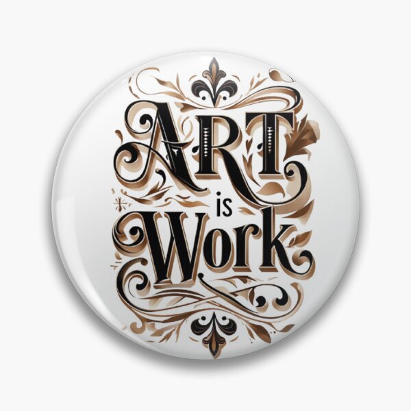 Item preview, ART IS Work  designed and sold by INFINITYBOY.