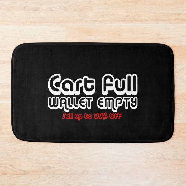 Item preview, Cart Full Wallet Empty, Black Friday Quotes designed and sold by BladVrt.