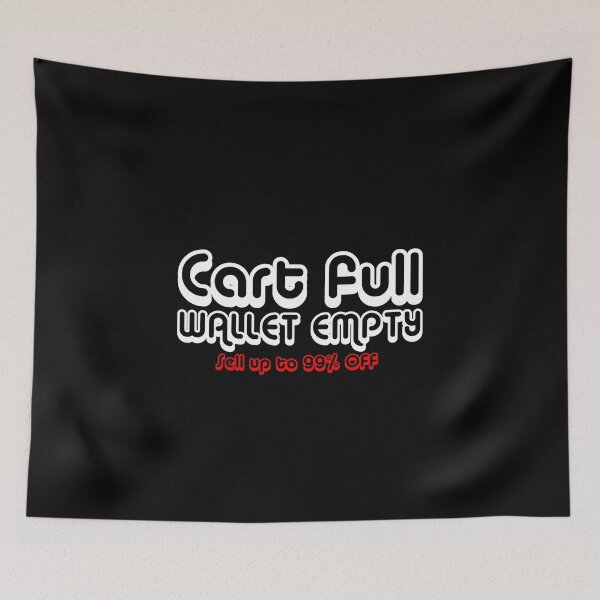 Item preview, Cart Full Wallet Empty, Black Friday Quotes designed and sold by BladVrt.