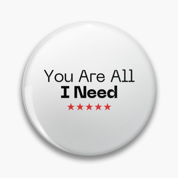 Item preview, You Are All I Need designed and sold by TIPJ.