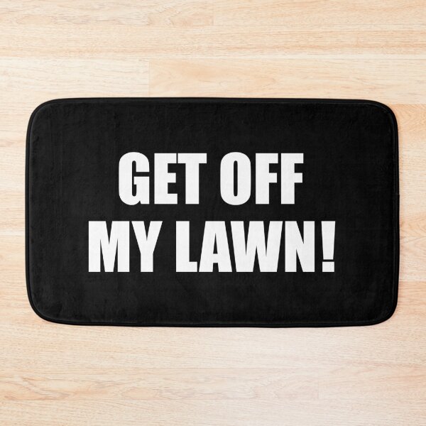 Item preview, Get Off My Lawn designed and sold by mhernaevily.