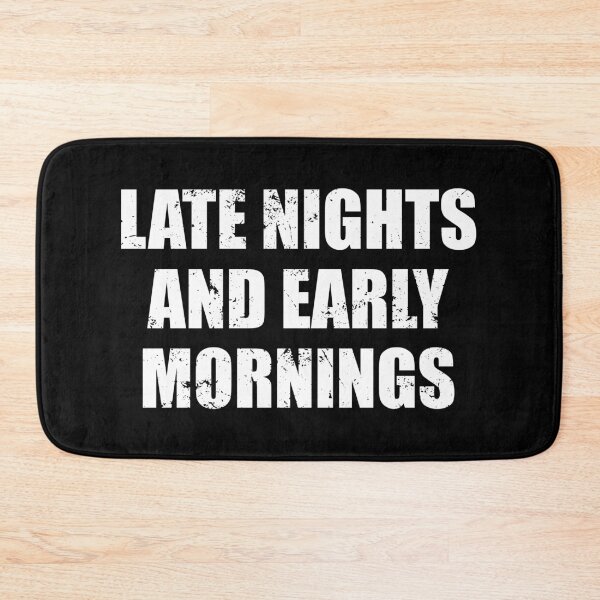 Item preview, Late Nights And Early Mornings - Hardworker Motivational Saying designed and sold by mhernaevily.