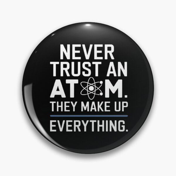Item preview, Funny Science Quote About Atoms - Clever Chemistry Design designed and sold by love3617.