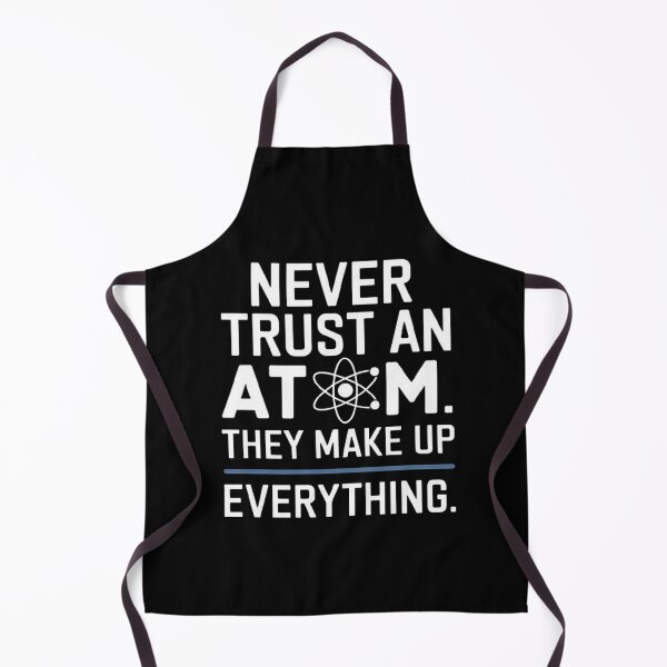 Item preview, Funny Science Quote About Atoms - Clever Chemistry Design designed and sold by love3617.