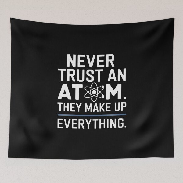 Item preview, Funny Science Quote About Atoms - Clever Chemistry Design designed and sold by love3617.
