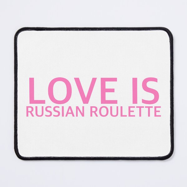 Item preview, Love is Russian Roulette designed and sold by chloekari.
