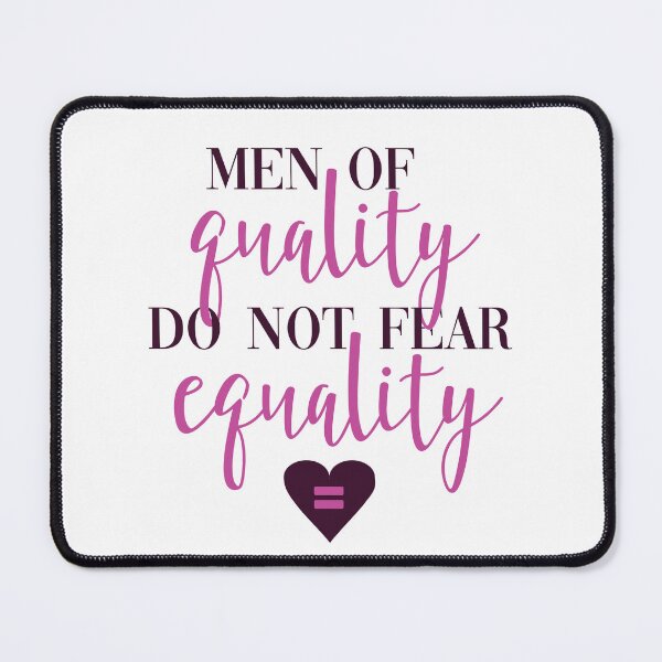 Item preview, Men of Quality Do Not Fear Equality designed and sold by calliew1217.