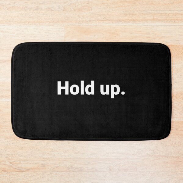 Item preview, Hold up. designed and sold by Text-based T-Shirts and Gifts.