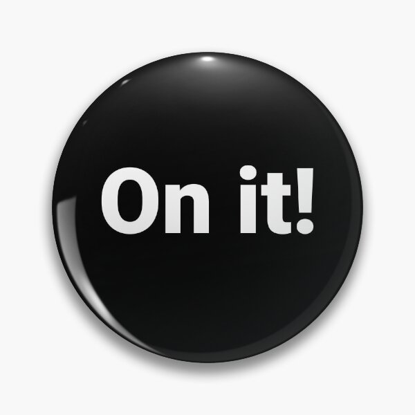 Item preview, On it! designed and sold by Text-based T-Shirts and Gifts.