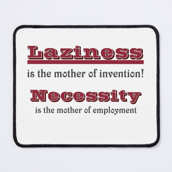 Item preview, Laziness, not necessity designed and sold by LionAround.