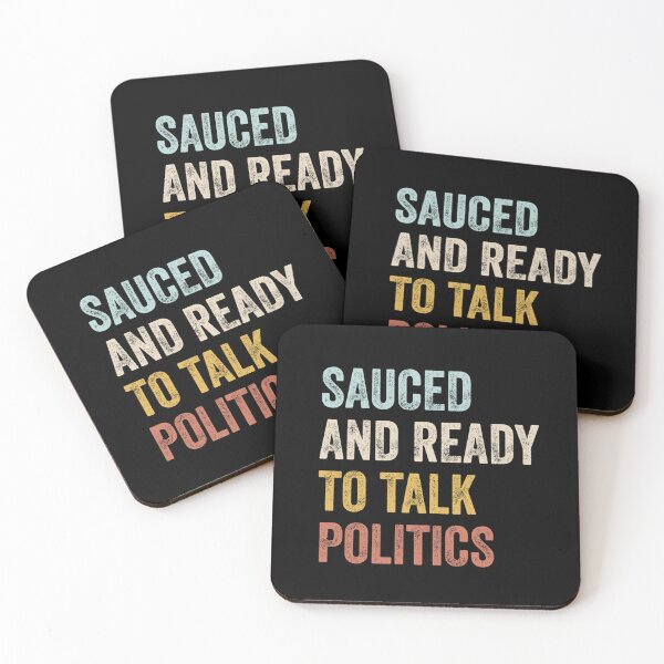 Item preview, Sauced and Ready to Talk Politics Quote designed and sold by savecloth.