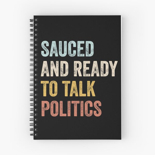 Item preview, Sauced and Ready to Talk Politics Quote designed and sold by savecloth.