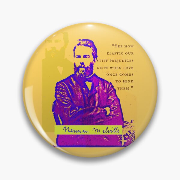 Item preview, Herman Melville quote: ...see how elastic our stiff prejudices grow when love once comes to bend them designed and sold by artbleed.