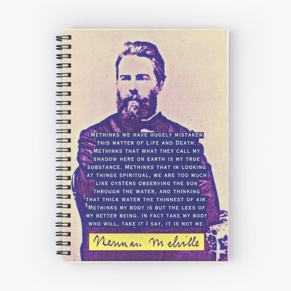 Item preview, Herman Melville quote: Methinks we have hugely mistaken this matter of Life and Death. Methinks that what they call my shadow here on earth... designed and sold by artbleed.