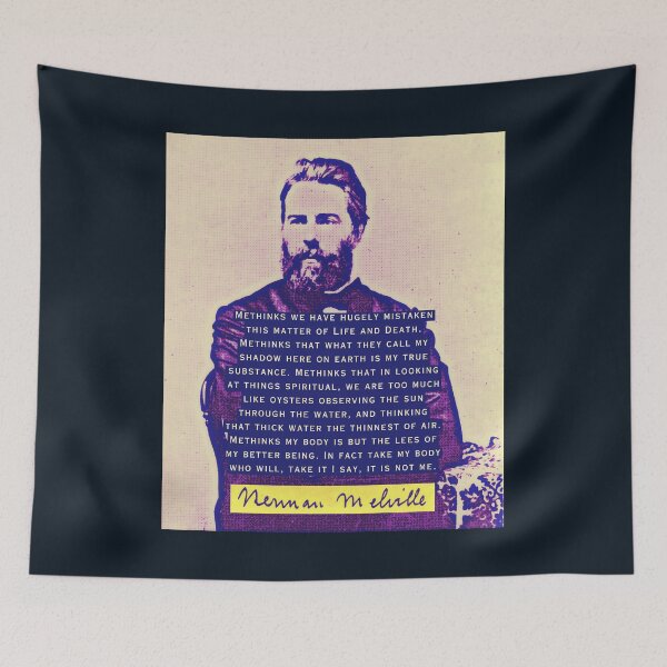 Item preview, Herman Melville quote: Methinks we have hugely mistaken this matter of Life and Death. Methinks that what they call my shadow here on earth... designed and sold by artbleed.