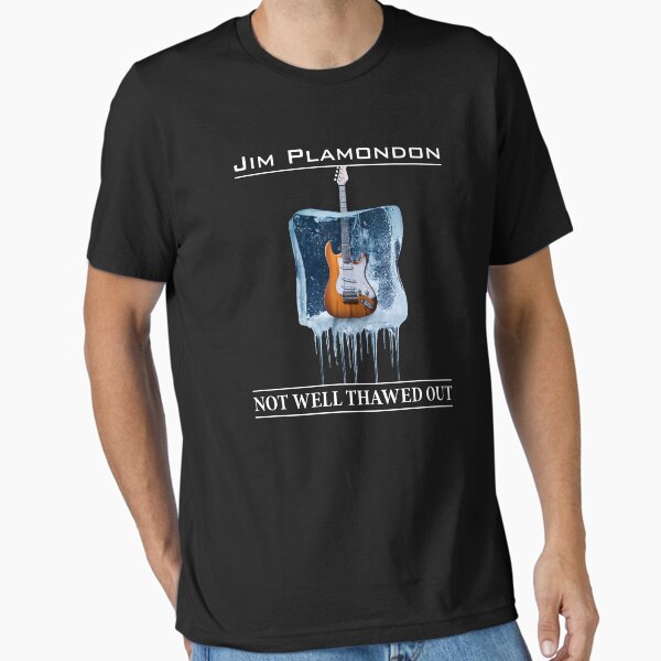 Jim Plamondon Not Well Thawed Out Album Melting Ice Guitar Essential T-Shirt