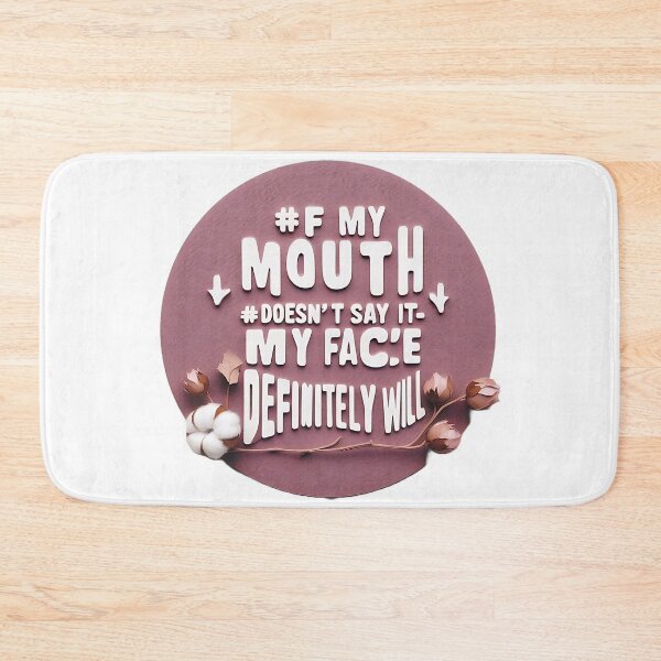 Item preview, If My Mouth Doesn't Say It, My Face Definitely Will designed and sold by TeesHearts100.