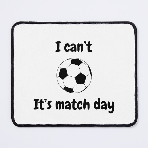 Item preview, I Can't, It's Match Day designed and sold by VasInd.