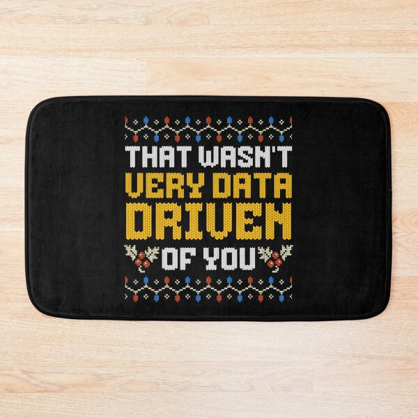 Item preview, That Wasn't Very Data Driven of You Christmas Xmas designed and sold by savecloth.