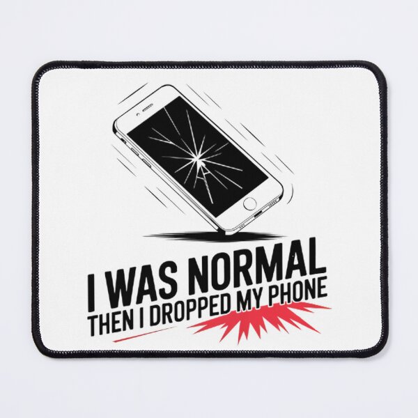 Item preview, I was normal, then i dropped my phone designed and sold by BugiDesignArt.