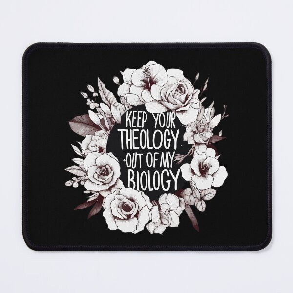 Item preview, Keep Your Theology Out Of My Biology Monochromatic designed and sold by TomFrontierArt.