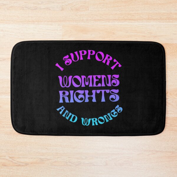 Item preview, I Support Women's Rights And Wrongs designed and sold by savecloth.