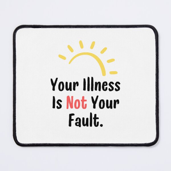 Item preview, Disability Advocacy: Your Illness Is Not Your Fault designed and sold by musthavewords.