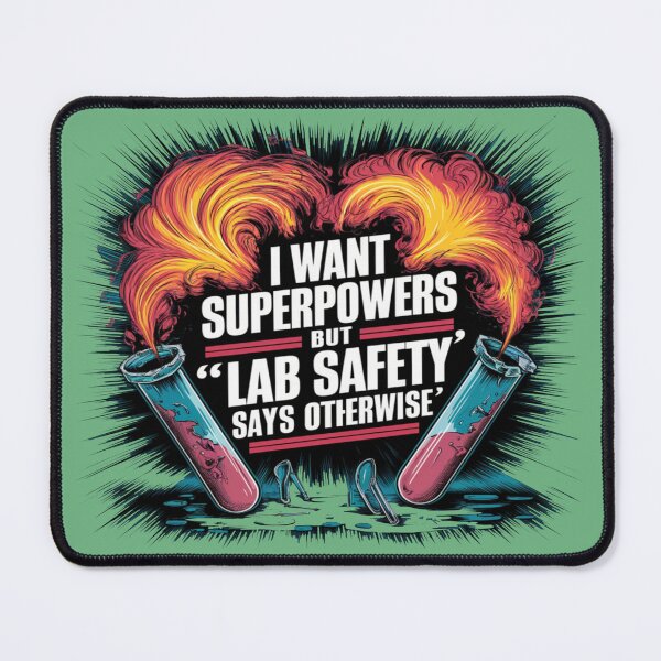 Item preview, I Want Superpowers But ''Lab Safety'' Says Otherwise  designed and sold by FanaticB.