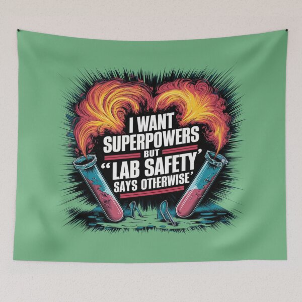 Item preview, I Want Superpowers But ''Lab Safety'' Says Otherwise  designed and sold by FanaticB.