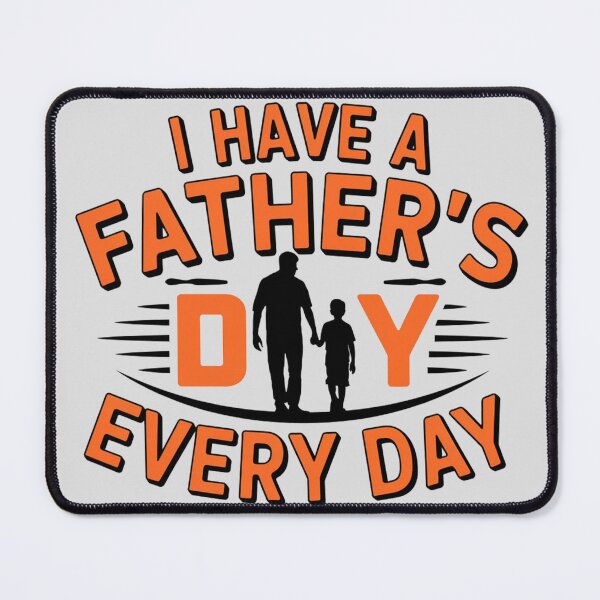 Item preview, I have a Father's Day Every Day designed and sold by khufra1.