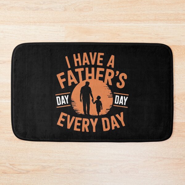 Item preview,  I have a Father's Day Every Day 1 designed and sold by khufra1.