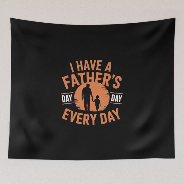 Item preview,  I have a Father's Day Every Day 1 designed and sold by khufra1.