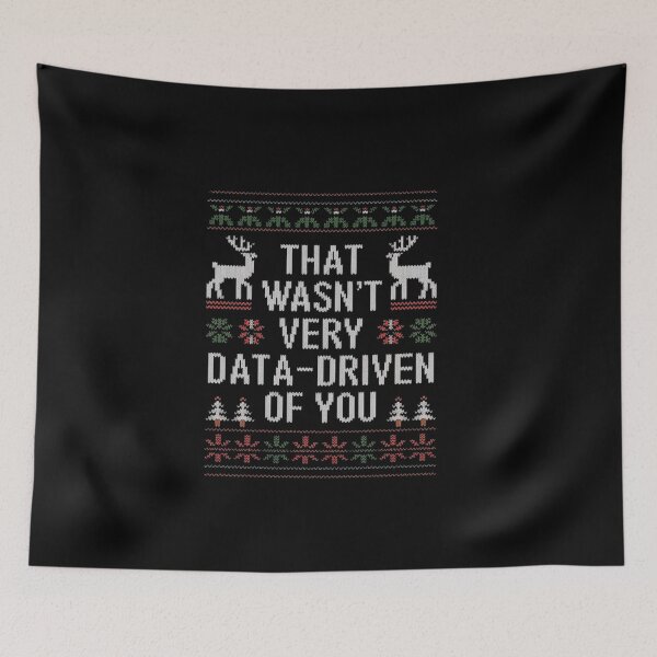 Item preview, That Wasn't Very Data Driven of You Christmas Xmas design designed and sold by love3617.