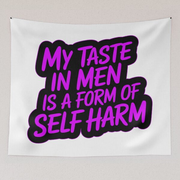Item preview, My taste in men is a form of self harm designed and sold by Angry Swan Designs.