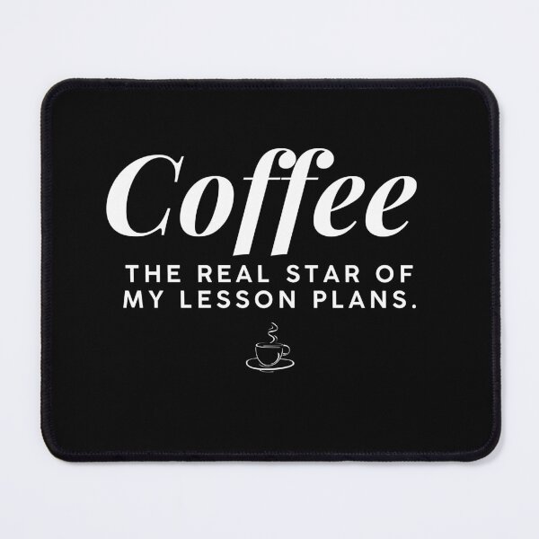 Item preview, Coffee the Real Star of my Lesson Plans designed and sold by CherryKaJa.