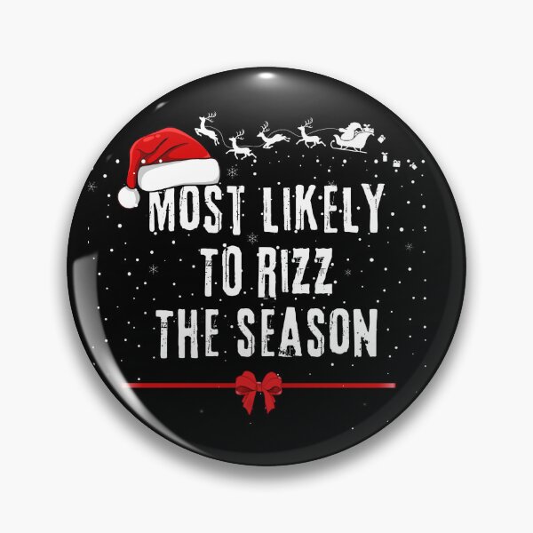 Item preview, Most likely to Rizz the season christmas designed and sold by MilkyForest.