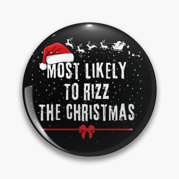 Item preview, Most likely to Rizz the season christmas designed and sold by MilkyForest.