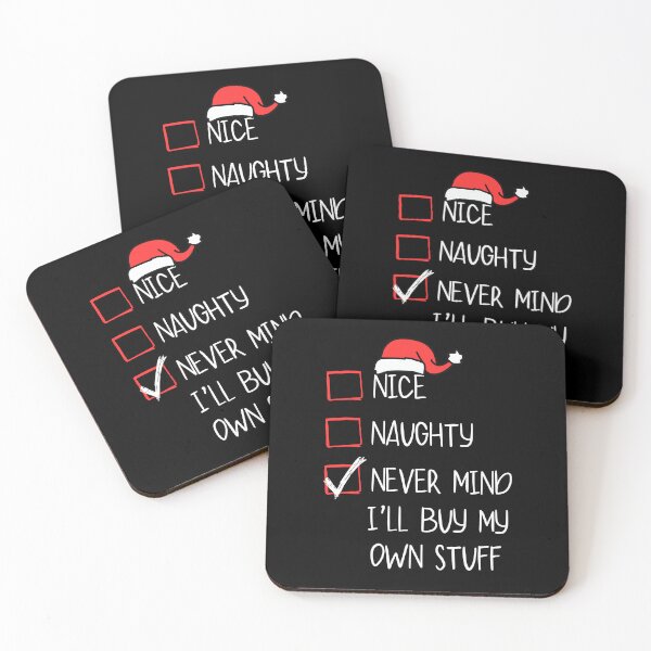 Item preview, Nice Naughty Never Mind I'll Buy My Own Stuff Christmas List designed and sold by ZACK ART.
