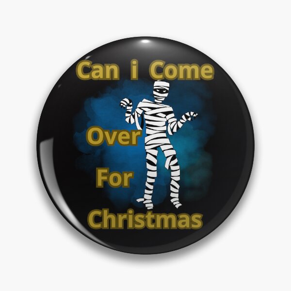 Item preview, CAN I COME OVER FOR CHRISTMAS designed and sold by Tadeusz1.