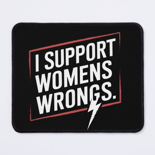 Item preview, I support Womens Wrongs designed and sold by KimTeam.