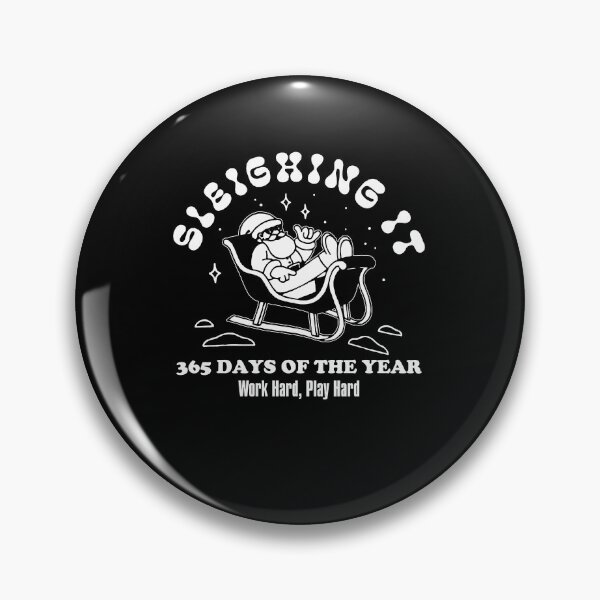 Item preview, Sleighing It 365 Days Of The Year Work Hard Play Hard designed and sold by PNGShop.