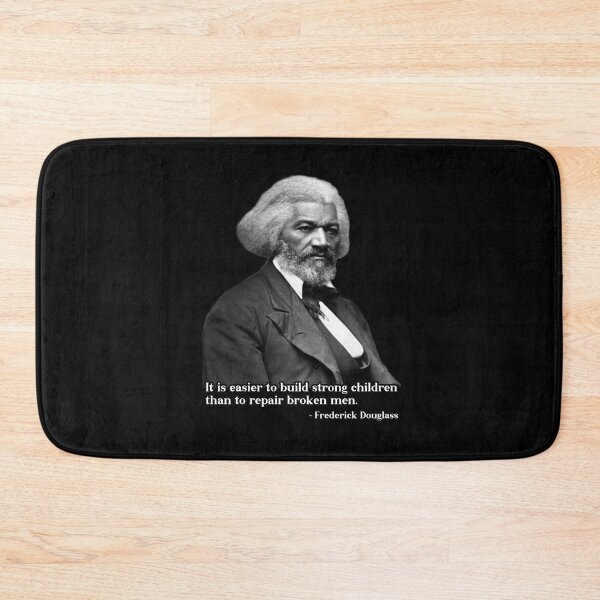 Item preview, It Is Easier To Build Strong Children Than To Repair Broken Men Frederick Douglass designed and sold by PNGShop.