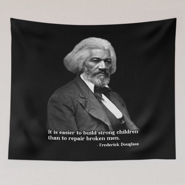 Item preview, It Is Easier To Build Strong Children Than To Repair Broken Men Frederick Douglass designed and sold by PNGShop.