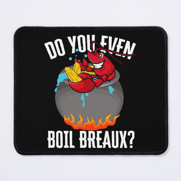 Item preview, Do You Even Boil Breaux Crawfish Design designed and sold by PNGShop.